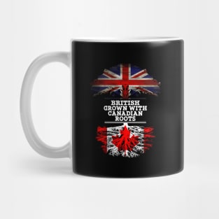 British Grown With Canadian Roots - Gift for Canadian With Roots From Canada Mug